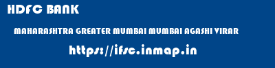 HDFC BANK  MAHARASHTRA GREATER MUMBAI MUMBAI AGASHI VIRAR  ifsc code